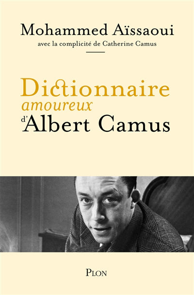 DICTIONNAIRE AMOUREUX D'ALBERT CAMUS