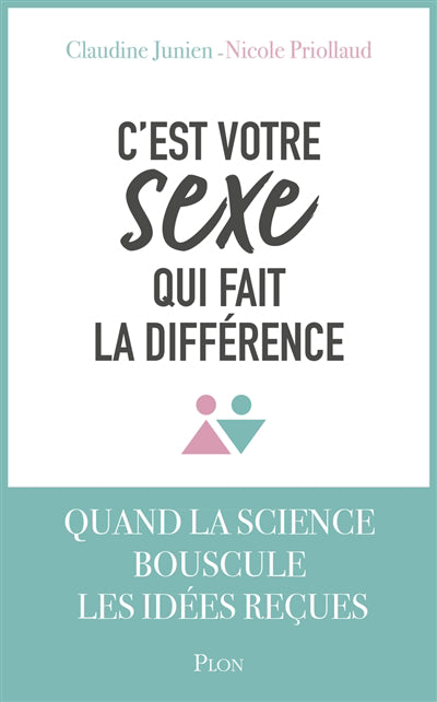 C'EST VOTRE SEXE QUI FAIT LA DIFFERENCE : QUAND LA SCIENCE BOUSCU
