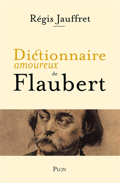 DICTIONNAIRE AMOUREUX DE FLAUBERT