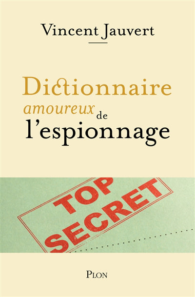 DICTIONNAIRE AMOUREUX DE L'ESPIONNAGE