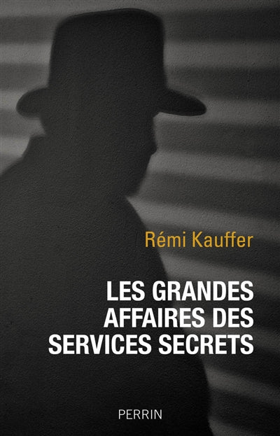 GRANDES AFFAIRES DES SERVICES SECRETS