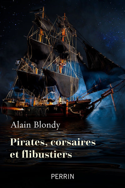 PIRATES, CORSAIRES, ET FLIBUSTIERS