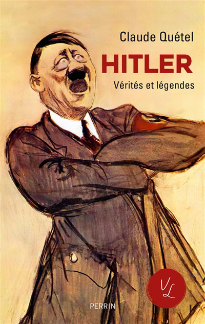 HITLER : VÉRITÉS ET LÉGENDES