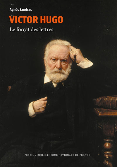 VICTOR HUGO : LE FORCAT DES LETTRES