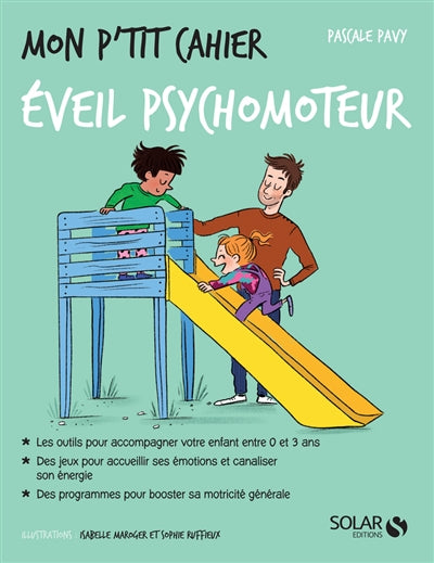 MON P'TIT CAHIER EVEIL PSYCHOMOTEUR