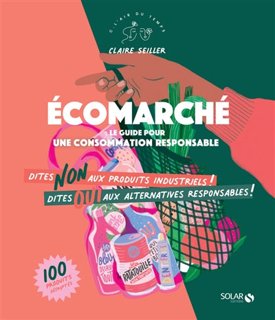 ECOMARCHE : LE GUIDE POUR UNE CONSOMMATION RESPONSABLE