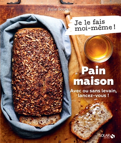 PAIN MAISON AVEC OU SANS LEVAIN, LANCEZ-VOUS