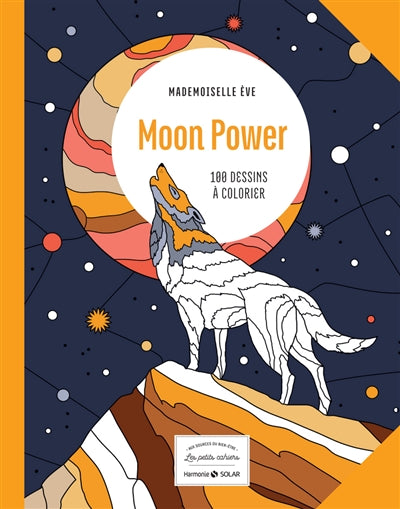 MOON POWER : 100 DESSINS A COLORIER