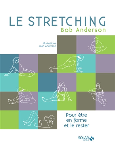 STRETCHING : POUR ETRE EN FORME ET LE RESTER N.E.