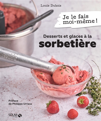 DESSERTS ET GLACES A LA SORBETIERE