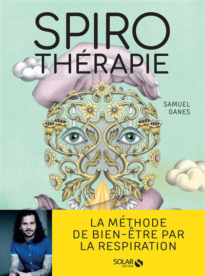 SPIROTHERAPIE : LA METHODE DE BIEN-ETRE PAR LA RESPIRATION