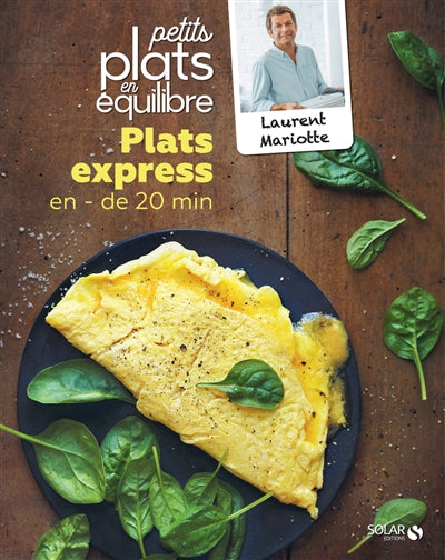 PLATS EXPRESS EN MOINS DE 20 MINUTES : PETITS PLATS EN EQUILIBRE