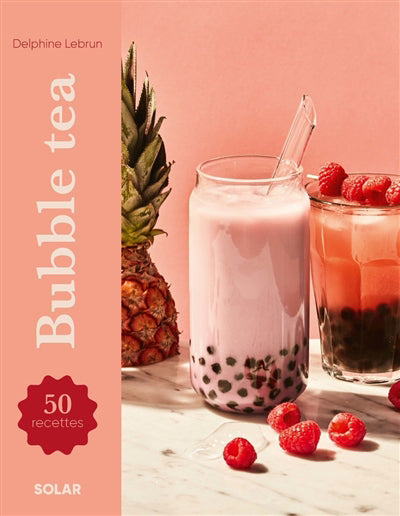 BUBBLE TEA : 50 RECETTES