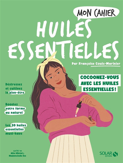 MON CAHIER HUILES ESSENTIELLES N.E.