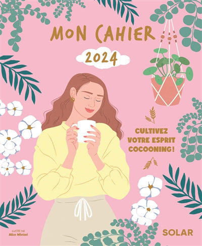 MON CAHIER 2024 : CULTIVEZ VOTRE ESPRIT COCOONING