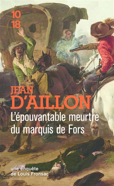 EPOUVANTABLE MEURTRE DU MARQUIS DE FORS