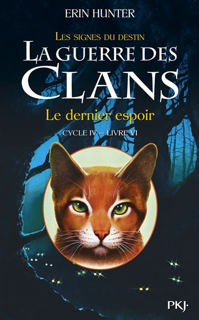 GUERRE DES CLANS CYCLE IV - TOME 6 LE DERNIER ESPOIR