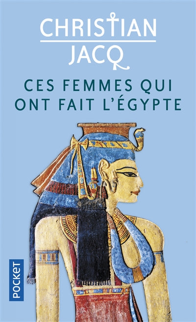 CES FEMMES QUI ONT FAIT L'EGYPTE