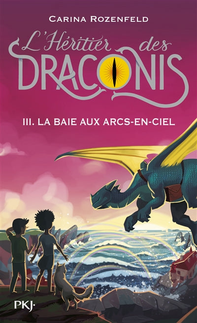 HERITIER DES DRACONIS T.03 : LA BAIE AUX ARCS-EN-CIEL