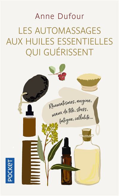 AUTOMASSAGES AUX HUILES ESSENTIELLES QUI GUERISSENT