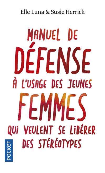 MANUEL DE DEFENSE A L'USAGE DES JEUNES FEMMES QUI VEULENT SE LIBE