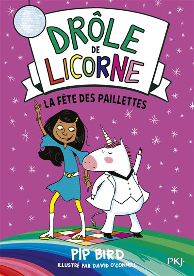 DROLE DE LICORNE T.03 : LA FETE DES PAILLETTES