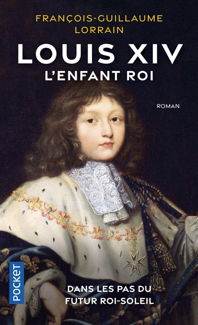 LOUIS XIV, L'ENFANT ROI