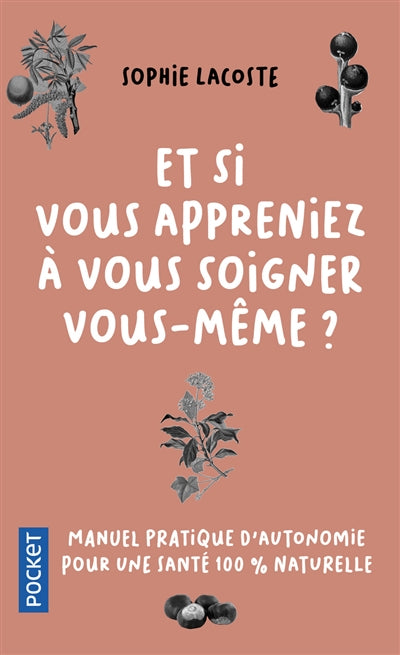 ET SI VOUS APPRENIEZ A VOUS SOIGNER VOUS-MEME ?