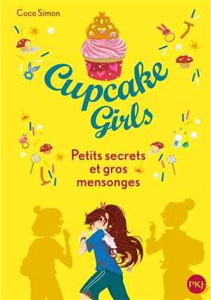 CUPCAKE GIRLS - TOME 25 PETITS SECRETS ET GROS MENSONGES