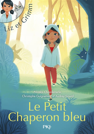 LIZ ET GRIMM - TOME 1 LE PETIT CHAPERON BLEU