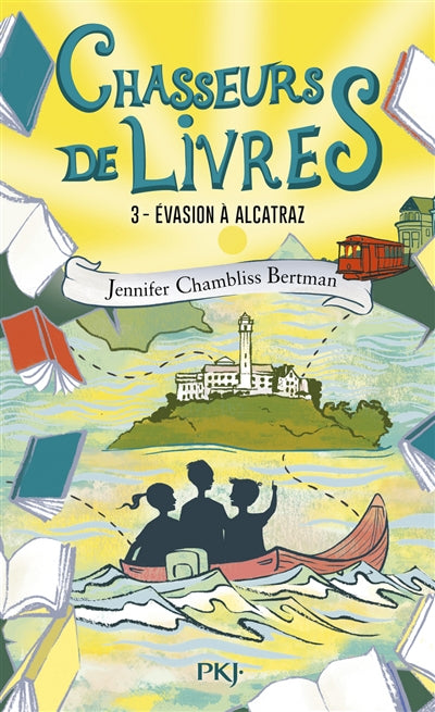 CHASSEURS DE LIVRES - TOME 03 EVASION A ALCATRAZ