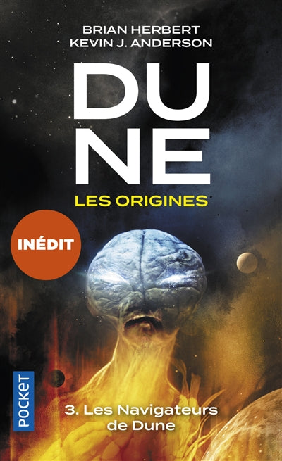 DUNE, LES ORIGINES T.03 : LES NAVIGATEURS DE DUNE