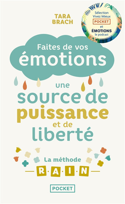 FAITES DE VOS EMOTIONS UNE SOURCE DE PUISSANCE ET DE LIBERTE : LA