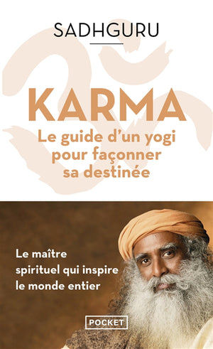 KARMA : LE GUIDE D'UN YOGI POUR FACONNER SA DESTINEE