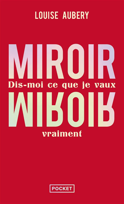 MIROIR, MIROIR : DIS-MOI CE QUE JE VAUX VRAIMENT