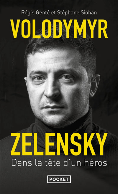 VOLODYMYR ZELENSKY : DANS LA TETE D'UN HEROS