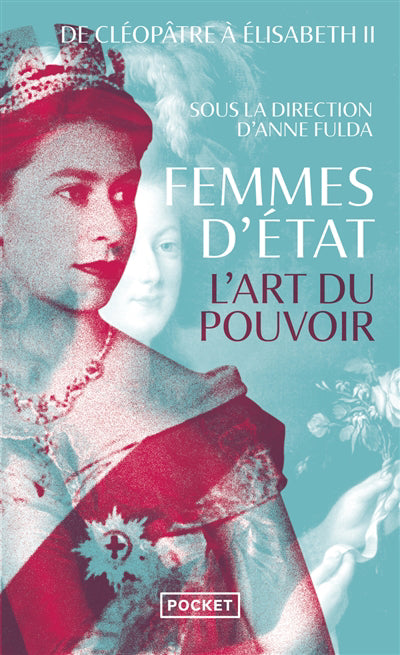 FEMMES D'ETAT : DE CLEOPATRE A ELISABETH II