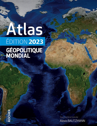 ATLAS GEOPOLITIQUE MONDIAL 2023