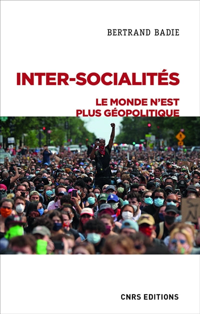 INTER-SOCIALITÉS : LE MONDE N'EST PLUS GÉOPOLITIQUE