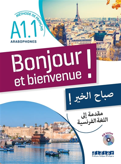 Bonjour et bienvenue ! pour arabophones A1.1 livre + cd