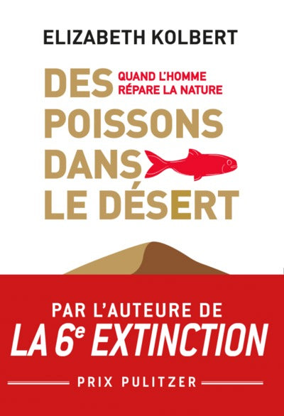 DES POISSONS DANS LE DESERT : QUAND L'HOMME REPARE LA NATURE