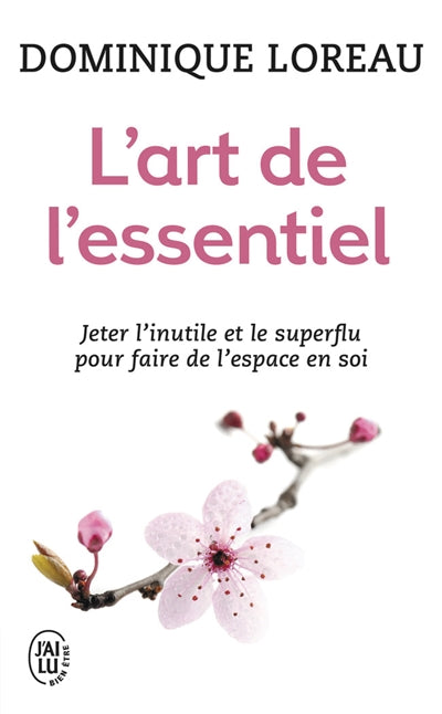 ART DE L'ESSENTIEL : JETER L'INUTILE ET LE SUPERFLU