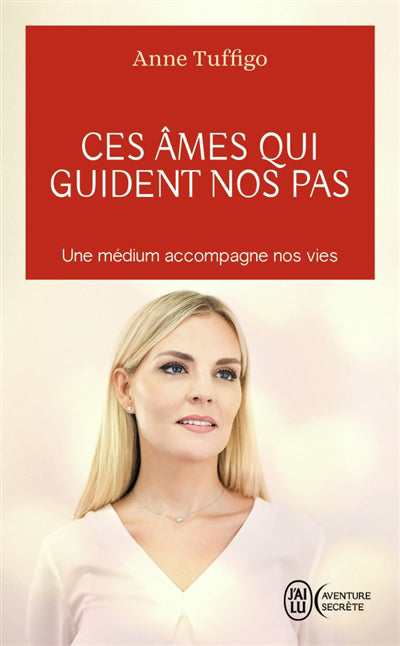 CES AMES QUI GUIDENT NOS PAS : UNE MEDIUM ACCOMPAGNE NOS VIES