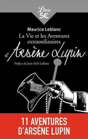 VIE ET LES AVENTURES EXTRAORDINAIRES D'ARSENE LUPIN
