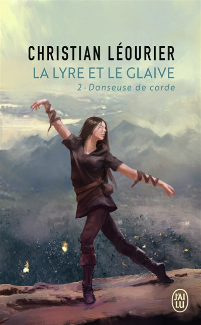 LYRE ET LE GLAIVE T.02 : DANSEUSE DE CORDE