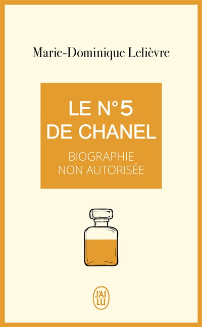 NO5 DE CHANEL  : BIOGRAPHIE NON AUTORISEE