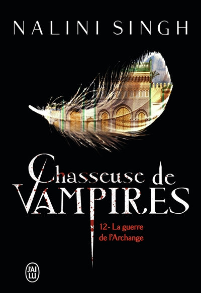 CHASSEUSE DE VAMPIRES T.12 : LA GUERRE DE L'ARCHANGE