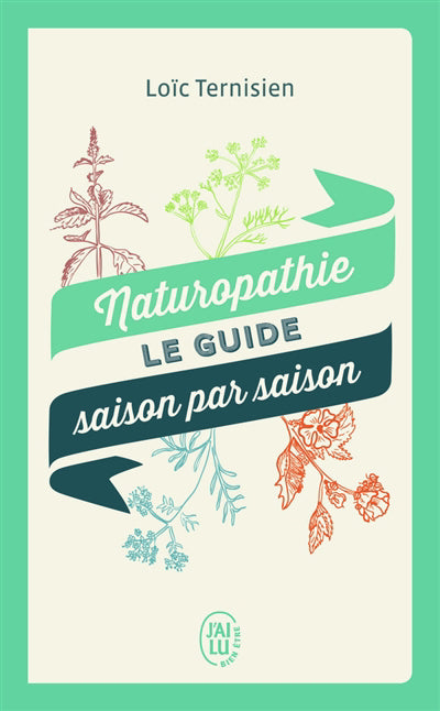 NATUROPATHIE : LE GUIDE SAISON PAR SAISON