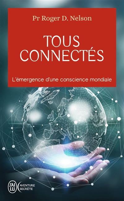 TOUS CONNECTES : L'EMERGENCE D'UNE CONSCIENCE MONDIALE