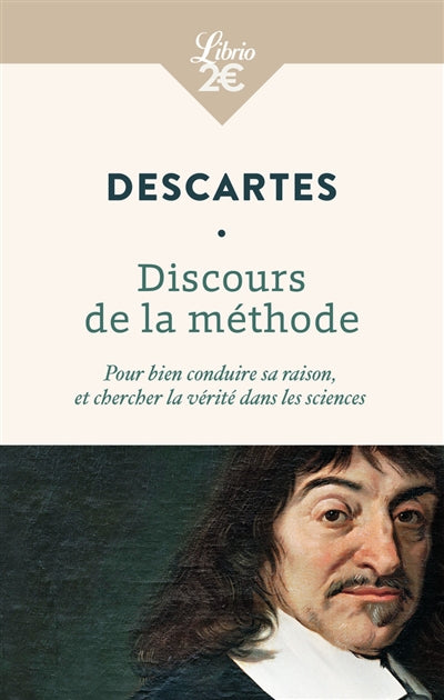 DISCOURS DE LA METHODE : POUR BIEN CONDUIRE SA RAISON, ET CHERCHE